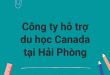 Công ty hỗ trợ du học Canada tại Hải Phòng